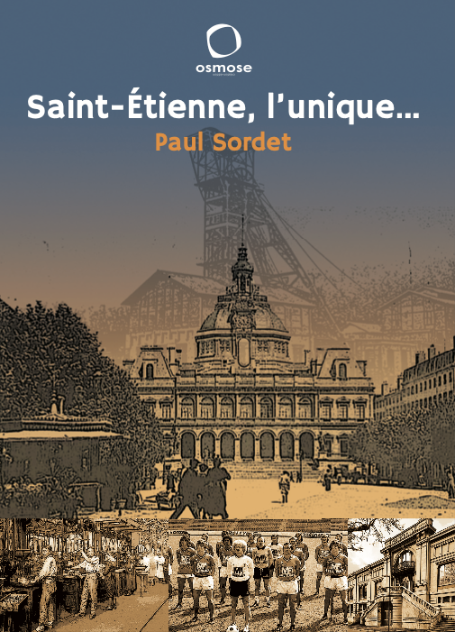 paul-sordet Saint-Etienne c’est 3.000 ans d’histoire