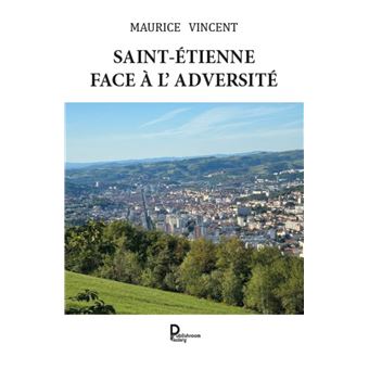 Saint-Etienne-face-a-l-adversite Saint-Étienne face à l'adversité : Un regard historique et sociologique